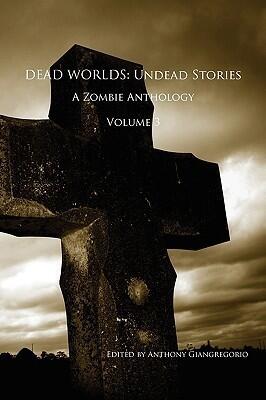 Dead Worlds: Undead Stories, Volume 3