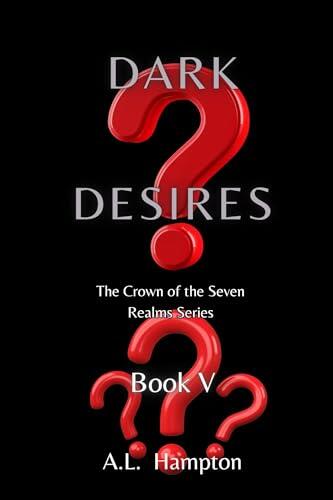 Dark Desires: The Crown of the Seven Realms Series