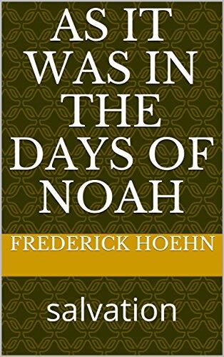 As It Was in the Days of Noah: salvation