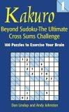Kakuro 1: Beyond Sudoku The Ultimate Cross Sums Challenge