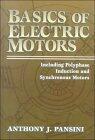Basics of Electric Motors: Including Polyphase Induction and Synchronous Motors