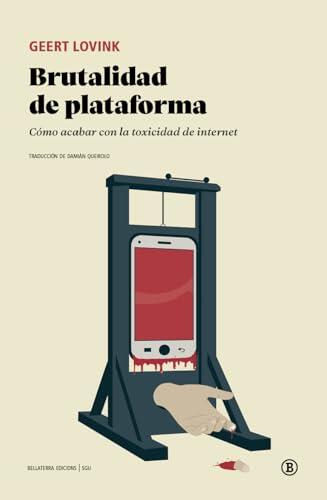 Brutalidad de plataforma: Cómo acabar con la toxicidad de internet