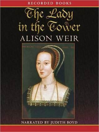 The Lady in the Tower: The Fall Of Anne Boleyn