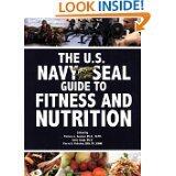 The U.S. Navy Seal Guide to Fitness and Nutrition