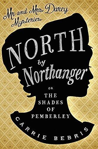 North by Northanger or The Shades of Pemberley