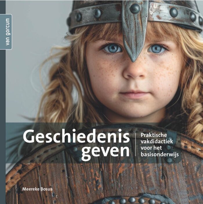 Geschiedenis geven. Praktische vakdidactiek voor het basisonderwijs