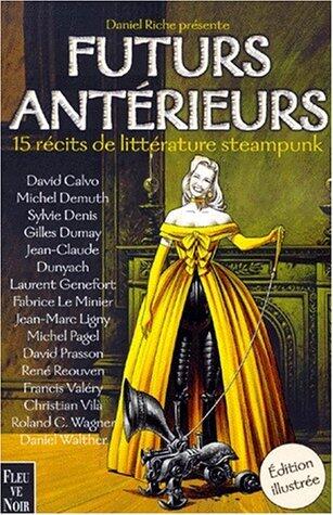 Futurs antérieurs : 15 récits de littérature steampunk