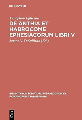 de Anthia Et Habrocome Ephesiacorum Libri V