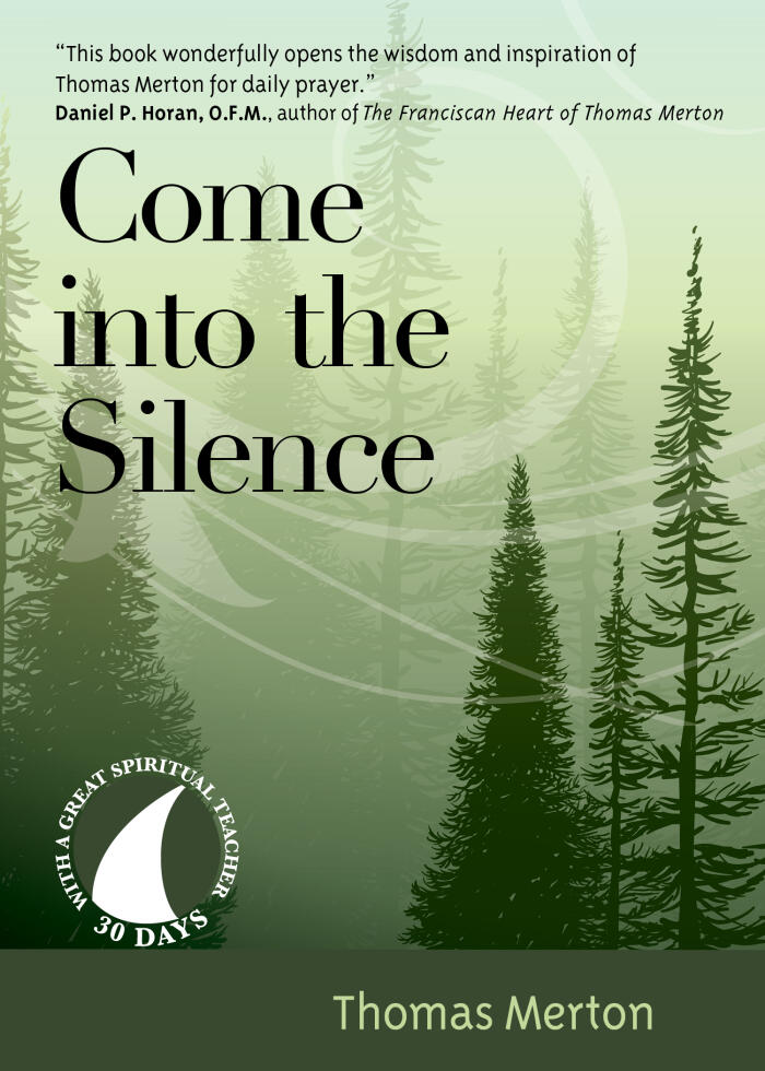 Come into the Silence: 30 Days with Thomas Merton