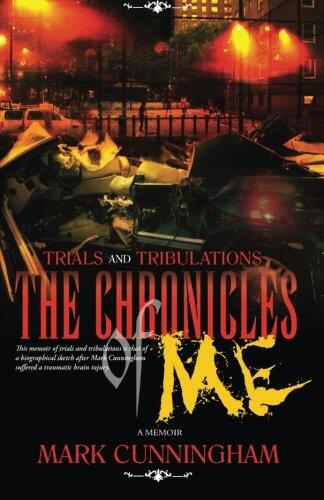 Trials and Tribulations the Chronicles of Me