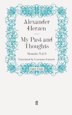 My Past and Thoughts: Memoirs Volume 6