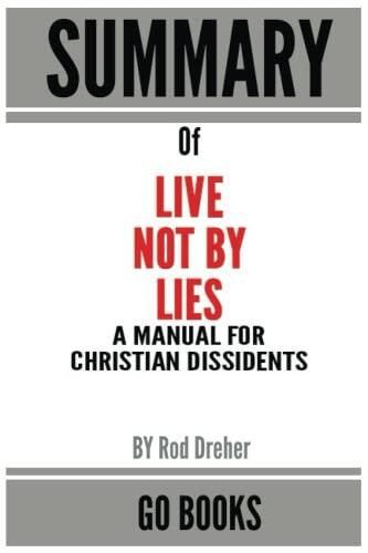 Summary of Live Not by Lies: A Manual for Christian Dissidents
