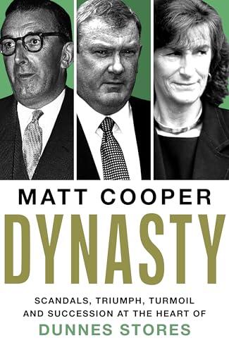 Dynasty: Scandals, Triumph, Turmoil and Succession at the heart of Dunnes Stores