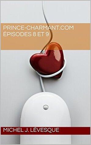 Prince-Charmant.com Épisodes 8 et 9 (Prince-Charmant.com boxed set t. 4)