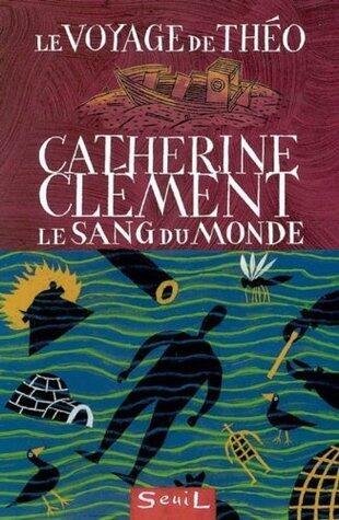 Le sang du monde : Le voyage de Théo