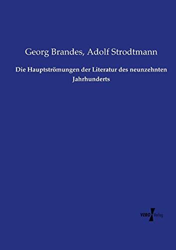 Die Hauptstromungen Der Literatur Des Neunzehnten Jahrhunderts