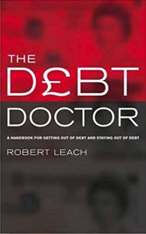 The Debt Doctor: A Handbook for Getting Out of Debt and Staying Debt-free