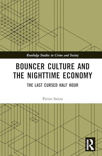 Bouncer Culture and the Nighttime Economy: The Last Cursed Half Hour