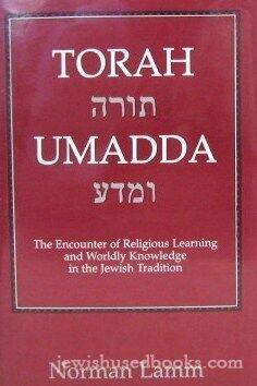 Torah Umadda: The Encounter of Religious Learning and Wordly Knowledge in the Jewish Tradition