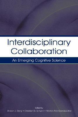 Interdisciplinary Collaboration: An Emerging Cognitive Science
