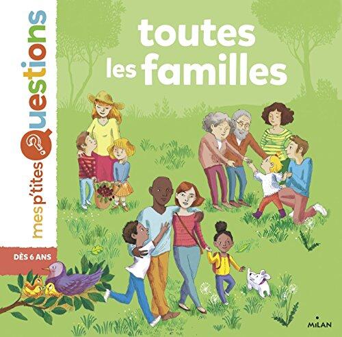 Toutes les familles (Mes p'tites questions Vivre ensemble)