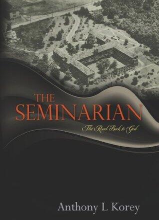 The Seminarian: The Road Back To God