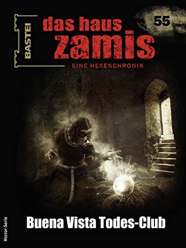 Das Haus Zamis 55: Buena Vista Todes-Club