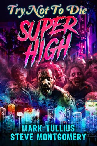 Try Not to Die: Super High