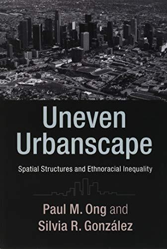 Uneven Urbanscape: Spatial Structures and Ethnoracial Inequality
