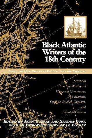 Black Atlantic Writers of the Eighteenth Century: Living the New Exodus in England and the Americas