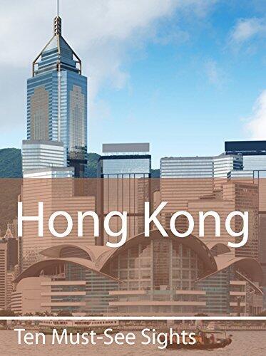 Ten Must-See Sights: Hong Kong