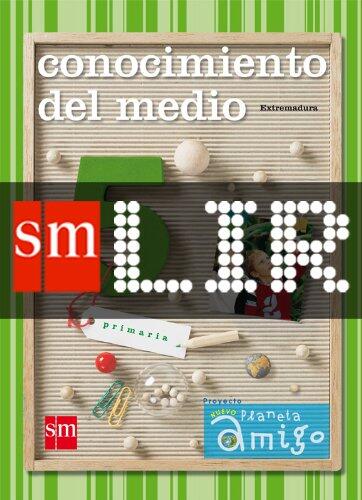 LIR Alumno: Conocimiento del medio. 5 Primaria. Nuevo proyecto Planeta Amigo. Extremadura