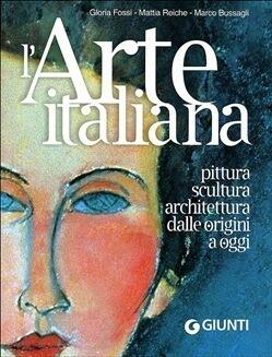 L'arte italiana. Pittura, scultura, architettura dalle origini a oggi