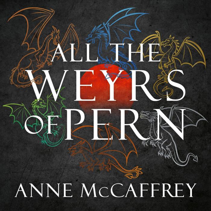 All the Weyrs of Pern: Dragonriders of Pern Series