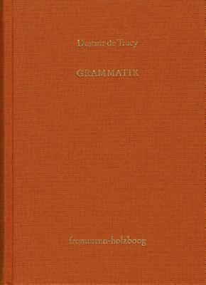 Antoine Louis Claude Destutt de Tracy, Grammatik (Antoine Louis Claude Destutt de Tracy: Grundzuge Einer Ideen)