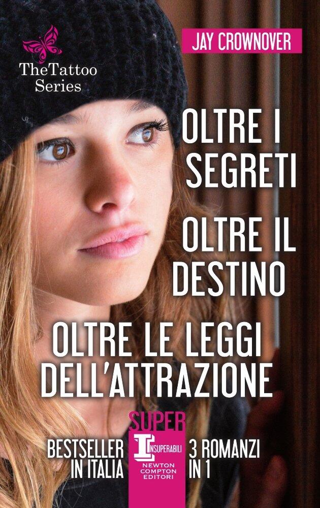 The tattoo series: Oltre i segreti-Oltre il destino-Oltre le leggi dell'attrazione
