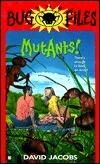The Bug Files 4: Mut-Ants!