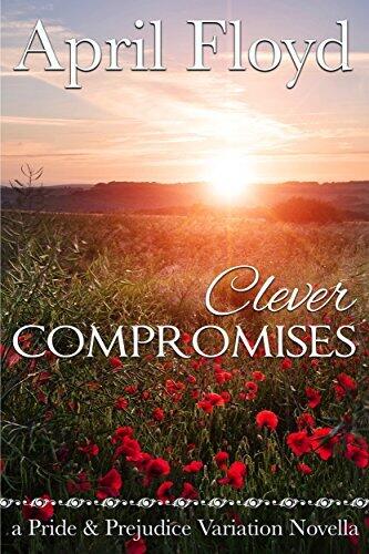 Clever Compromises: A Pride & Prejudice Variation Novella