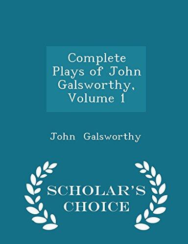 Complete Plays of John Galsworthy, Volume 1