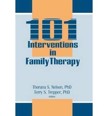 [(101 Interventions in Family Therapy)] [Author: Thorana S. Nelson] published on