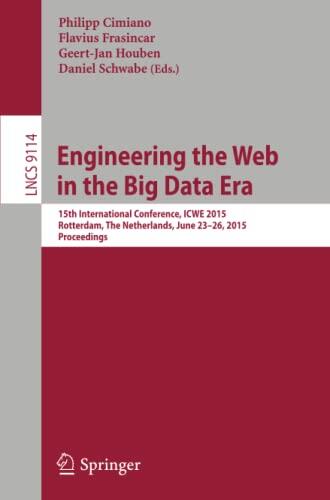 Engineering the Web in the Big Data Era: 15th International Conference, ICWE 2015, Rotterdam, The Netherlands, June 23-26, 2015, Proceedings ... Applications, incl. Internet/Web, and HCI)