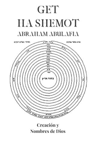 Abraham Abulafia: Get HaShemot: La Cábala de la organización del mundo y el significado de los nombres de Dios
