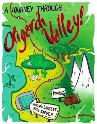 A Journey Through Oligarch Valley