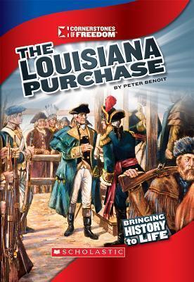 The Louisiana Purchase (Cornerstones of Freedom: Third Series)