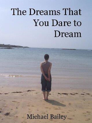 The Dreams That You Dare to Dream