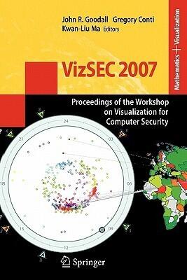 VizSEC 2007: Proceedings of the Workshop on Visualization for Computer Security