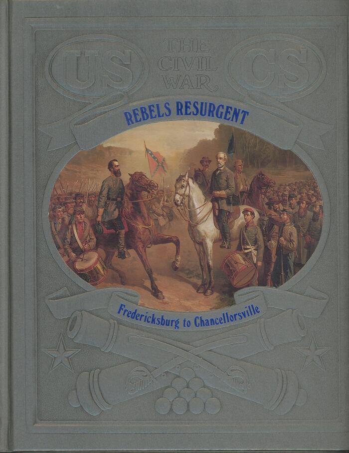 Rebels Resurgent: Fredericksburg to Chancellorsville