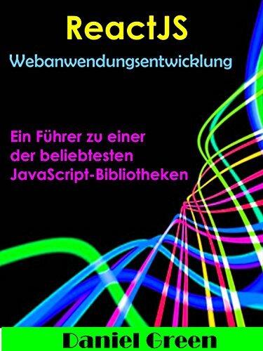 ReactJS: Webanwendungsentwicklung. Ein Führer zu einer der beliebtesten JavaScript-Bibliotheken