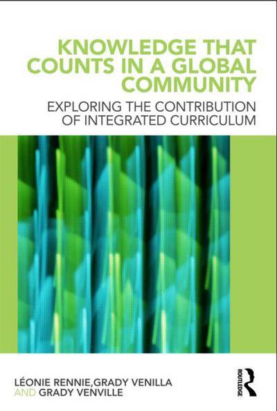 Knowledge that Counts in a Global Community: Exploring the Contribution of Integrated Curriculum