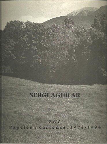 SERGI AGUILAR. ZUL. PAPELES Y CARTONES, 1974-1994. SALA DE EXPOSICIONES REKALDE, BILBAO. 6 OCTUBRE-13 NOVIEMBE, 1994.